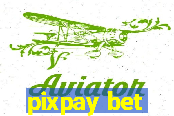 pixpay bet