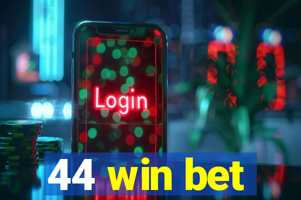 44 win bet