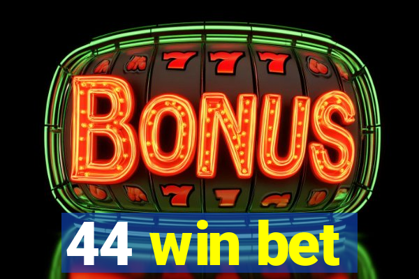 44 win bet