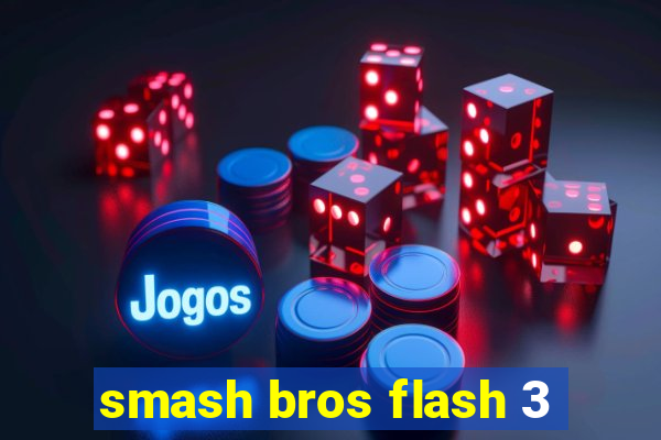 smash bros flash 3