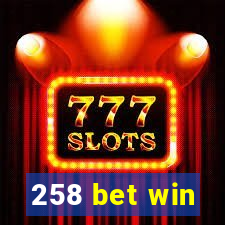 258 bet win