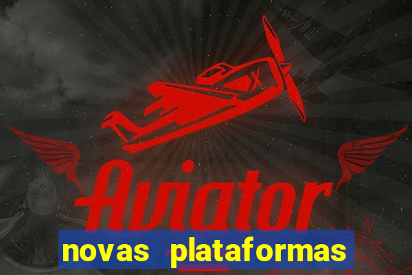 novas plataformas fortune tiger