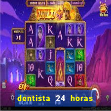 dentista 24 horas em betim