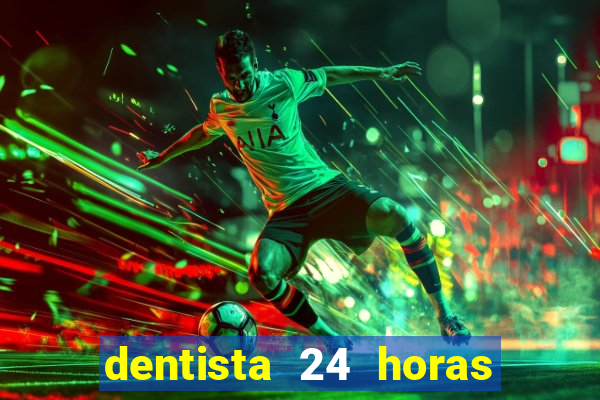 dentista 24 horas em betim