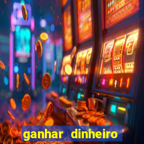 ganhar dinheiro online jogando