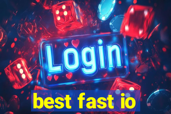 best fast io