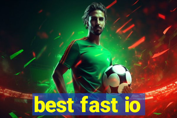 best fast io