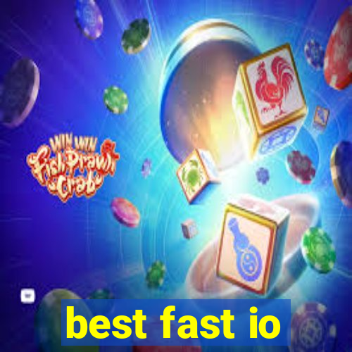 best fast io