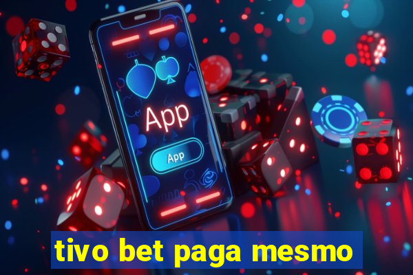 tivo bet paga mesmo