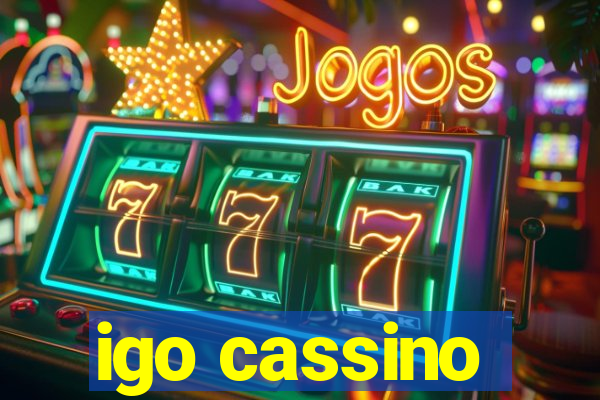 igo cassino