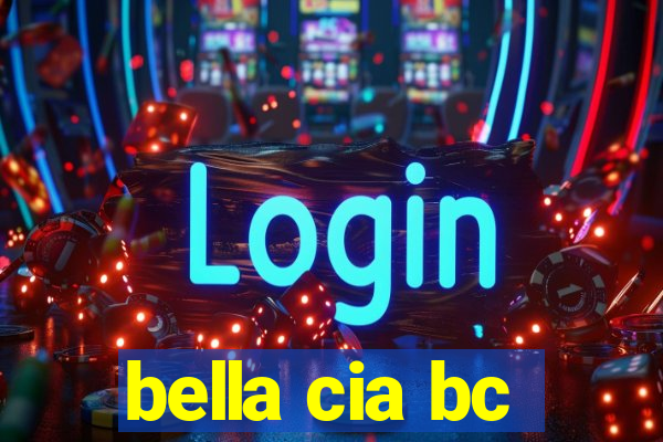 bella cia bc