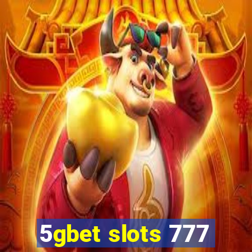 5gbet slots 777