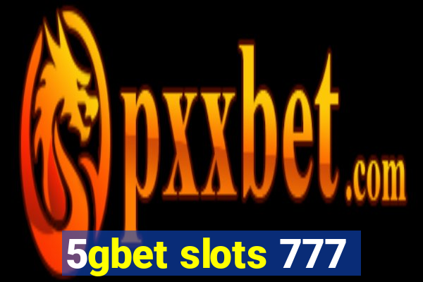 5gbet slots 777