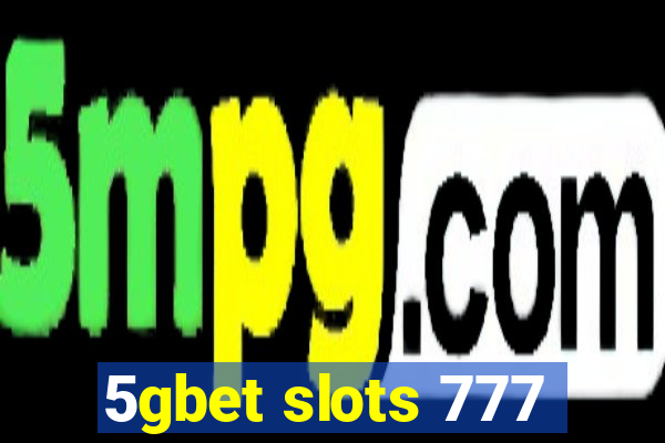 5gbet slots 777