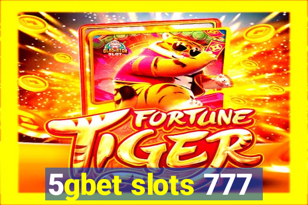 5gbet slots 777