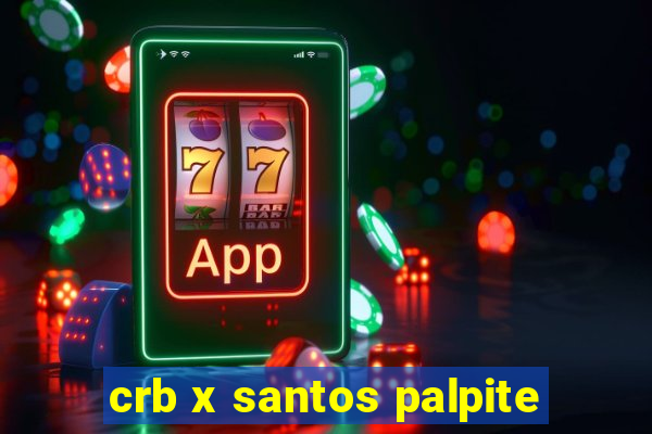 crb x santos palpite