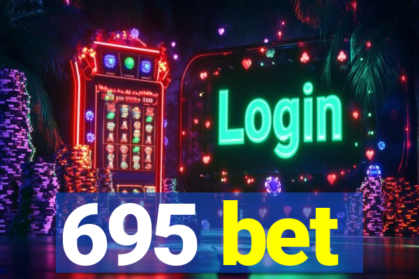 695 bet