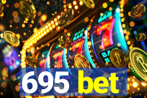 695 bet