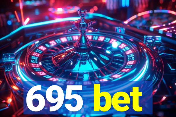 695 bet