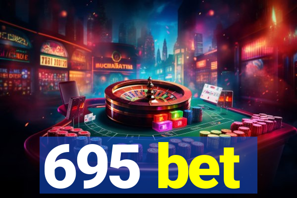 695 bet