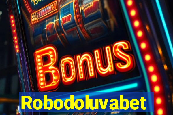 Robodoluvabet