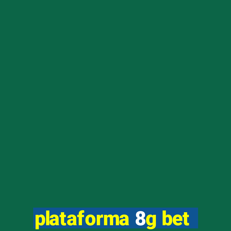 plataforma 8g bet