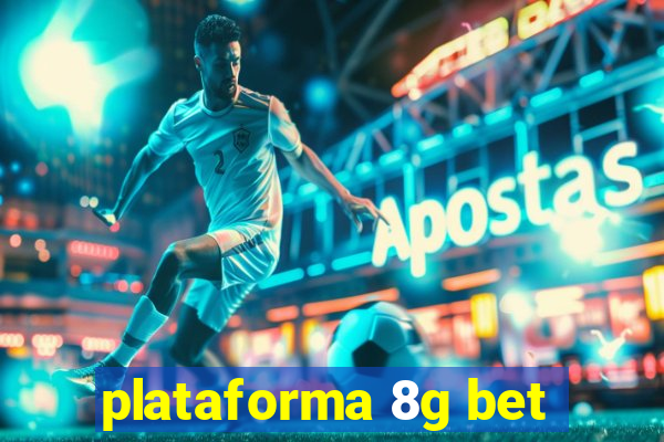 plataforma 8g bet