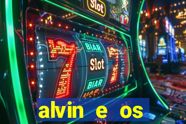 alvin e os esquilos 3 filme completo dublado