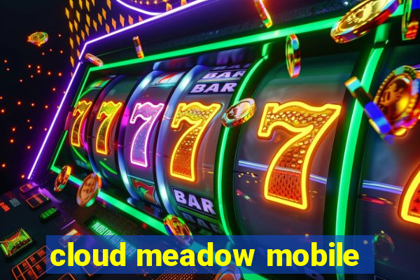 cloud meadow mobile