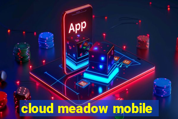 cloud meadow mobile