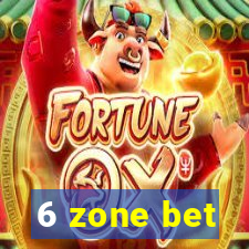 6 zone bet