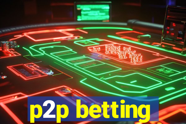 p2p betting