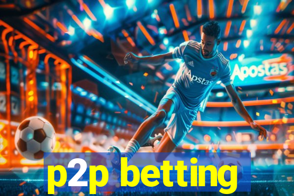 p2p betting