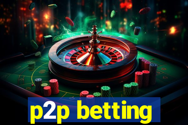 p2p betting