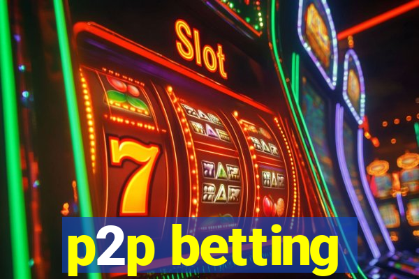 p2p betting