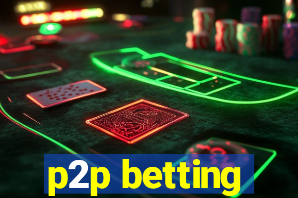 p2p betting