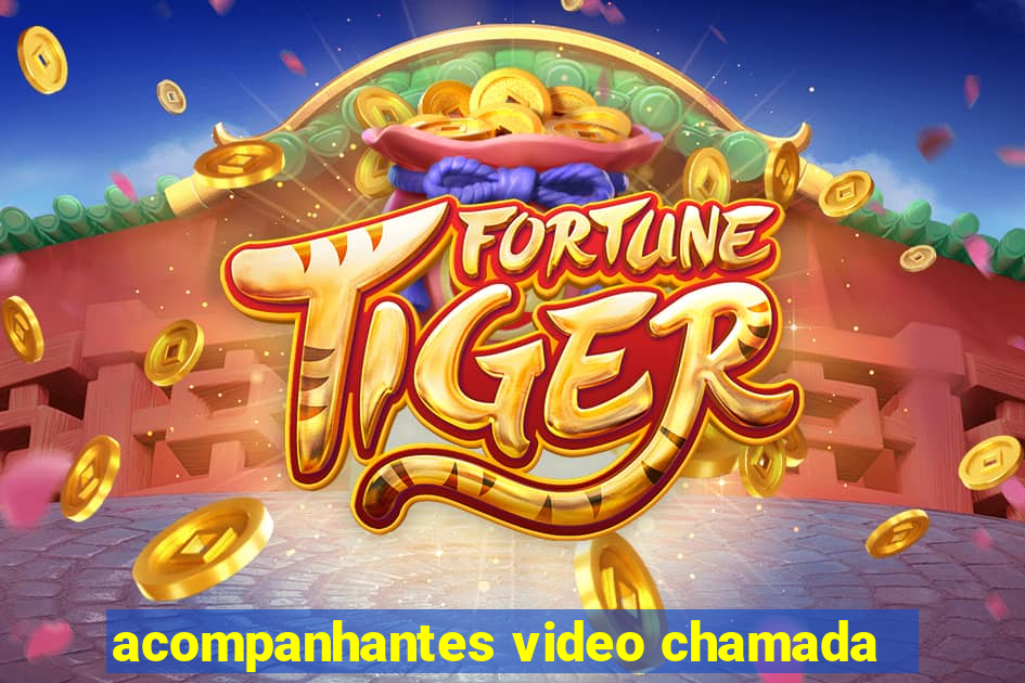 acompanhantes video chamada