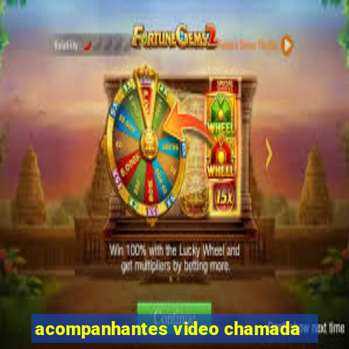 acompanhantes video chamada