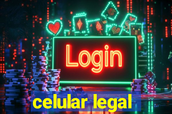 celular legal