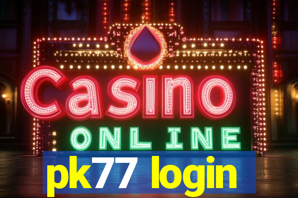 pk77 login