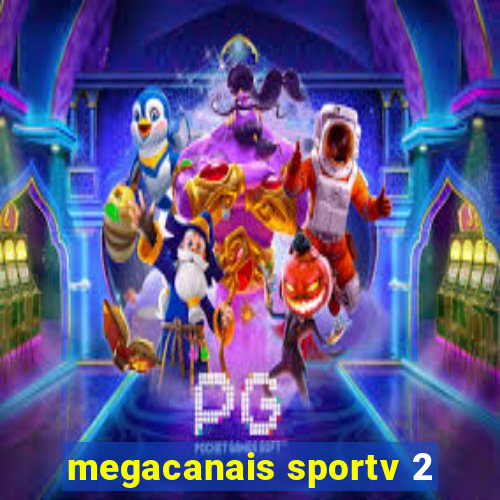 megacanais sportv 2