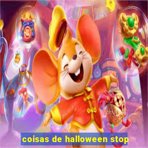 coisas de halloween stop