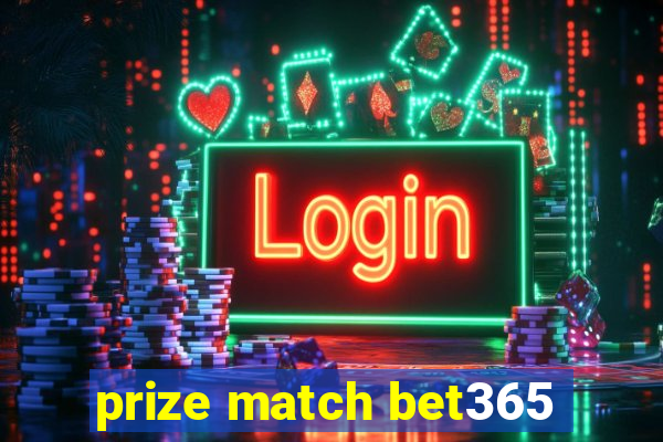 prize match bet365