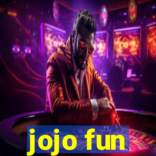 jojo fun