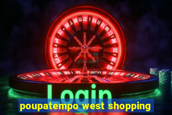 poupatempo west shopping