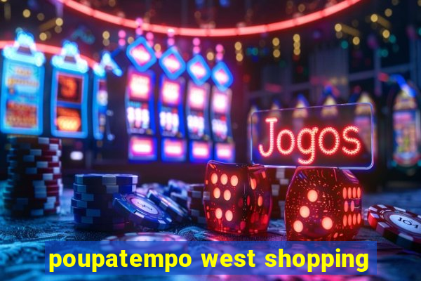 poupatempo west shopping