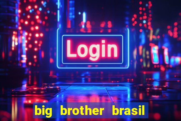 big brother brasil 777 plataforma