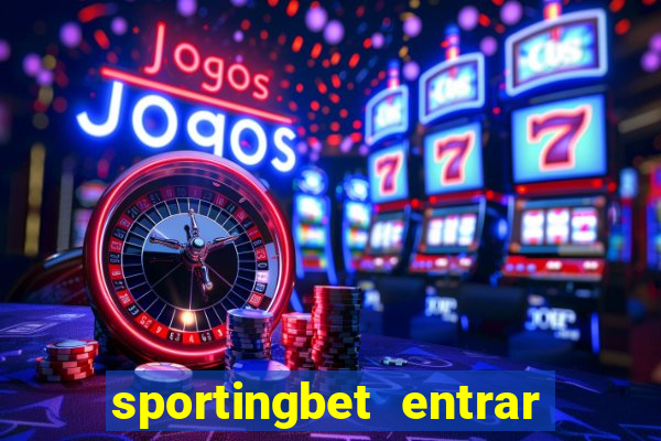 sportingbet entrar na minha conta