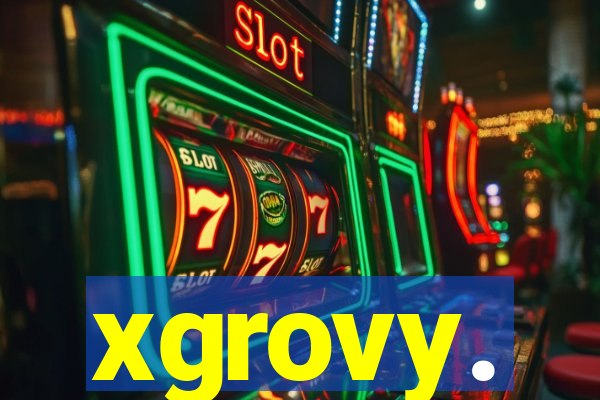 xgrovy.