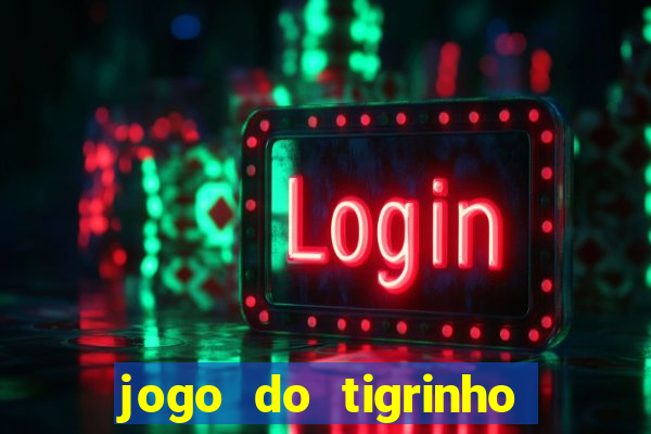 jogo do tigrinho com deposito de 5 reais